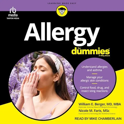 Allergy for Dummies By William E. Berger MD MBA, Nicole M. Faris MSc